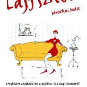 Jávorkai Judit: Lájfsztori – Megkésett okoskodások a pasikról és a kapcsolatokról