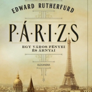 Edward Rutherford: Párizs   Egy város fényei és árnyai
